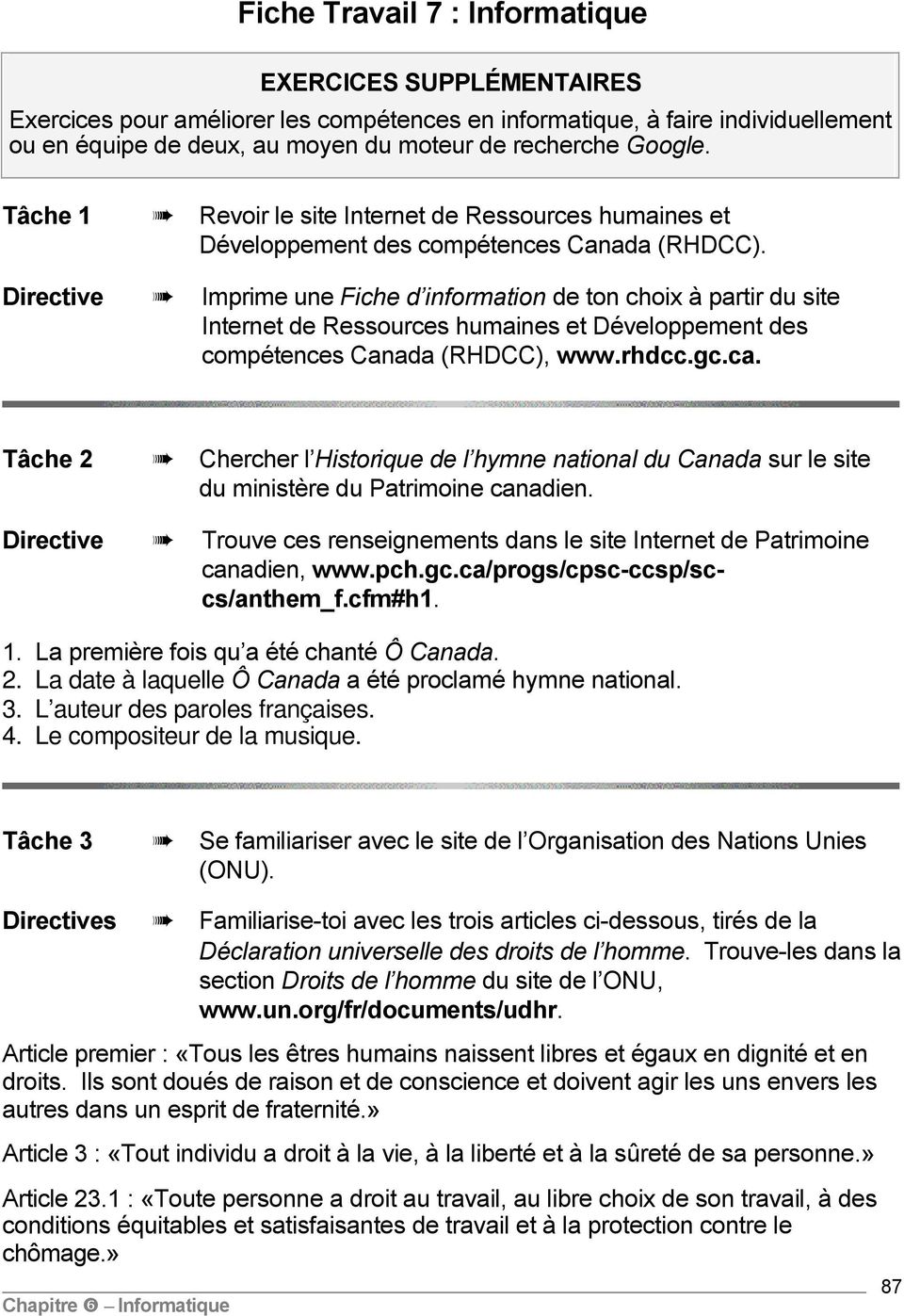 Directive Imprime une Fiche d information de ton choix à partir du site Internet de Ressources humaines et Développement des compétences Canada (RHDCC), www.rhdcc.gc.ca.