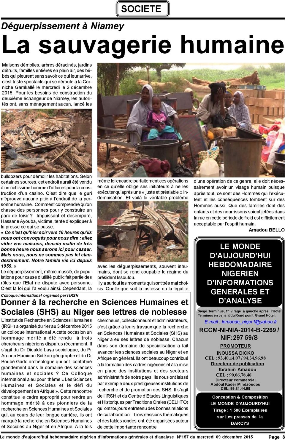 Pour les besoins de construction du deuxième échangeur de Niamey, les autorités ont, sans ménagement aucun, lancé les bulldozers pour démolir les habitations.