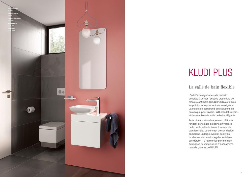 La collection comprend des solutions en céramique pour lavabo, WC et bidet, miroir et des meubles de salle de bains élégants.