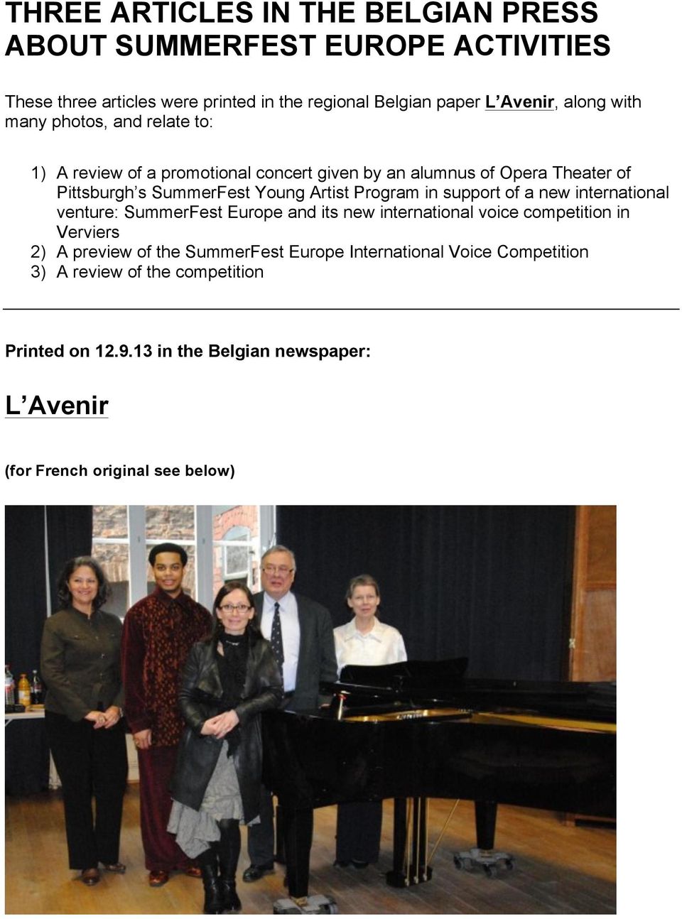 Program in support of a new international venture: SummerFest Europe and its new international voice competition in Verviers 2) A preview of the