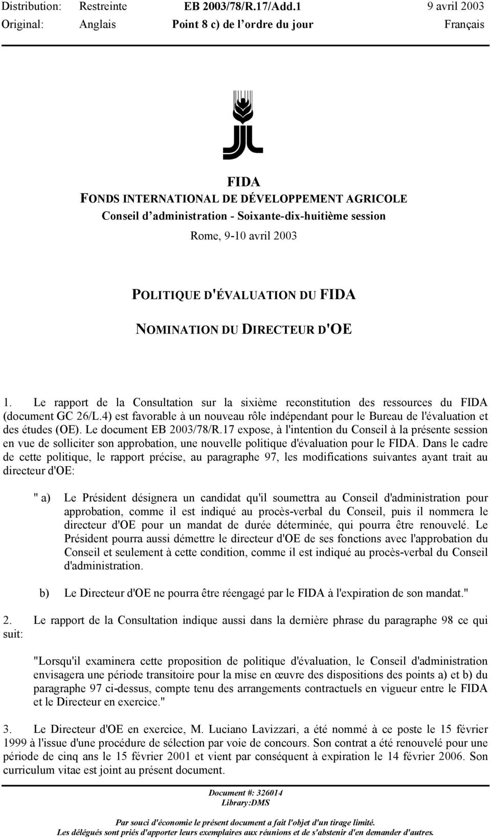 DU DIRECTEUR D'OE 1. Le rapport de la Consultation sur la sixième reconstitution des ressources du FIDA (document GC 26/L.