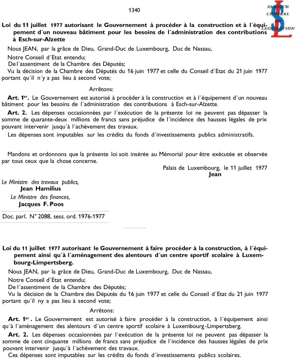 1977 et celle du Conseil d Etat du 21 juin 1977 portant qu il n y a pas lieu à second vote; Arrêtons: Art. 1 er.