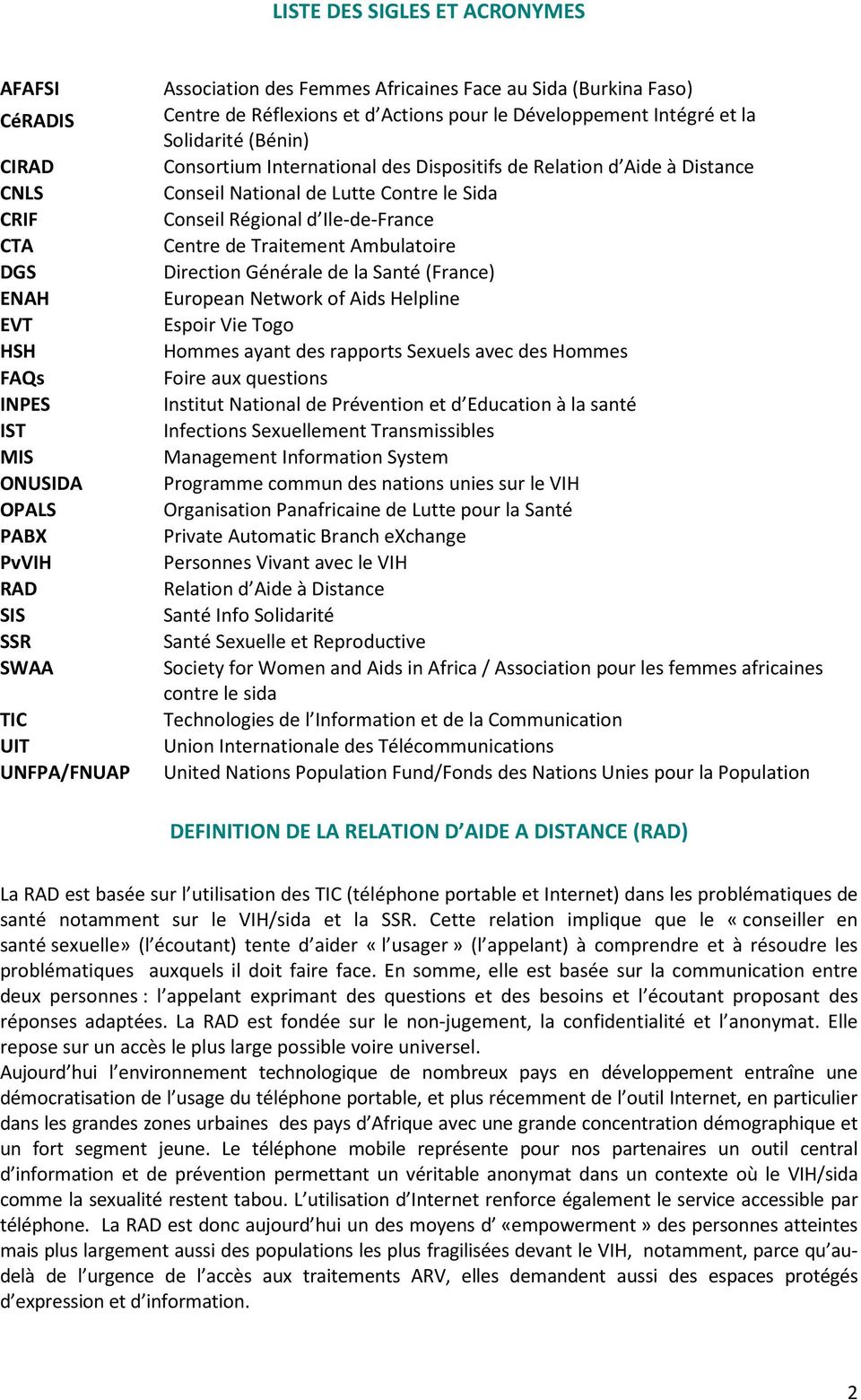 National de Lutte Contre le Sida Conseil Régional d Ile-de-France Centre de Traitement Ambulatoire Direction Générale de la Santé (France) European Network of Aids Helpline Espoir Vie Togo Hommes