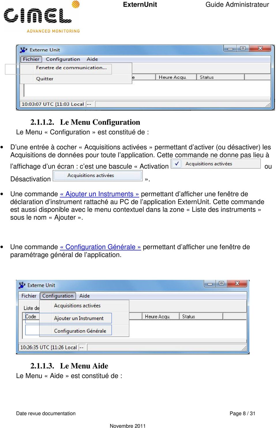 Une commande «Ajouter un Instruments» permettant d afficher une fenêtre de déclaration d instrument rattaché au PC de l application ExternUnit.