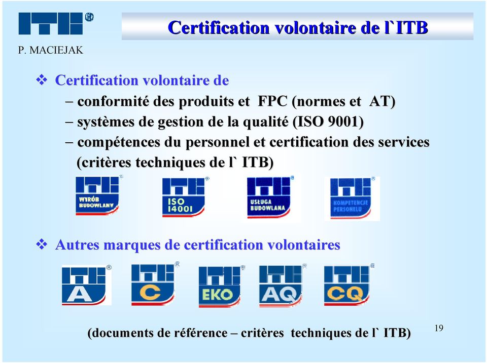 personnel et certification des services (critères res techniques de l` ITB) Autres marques