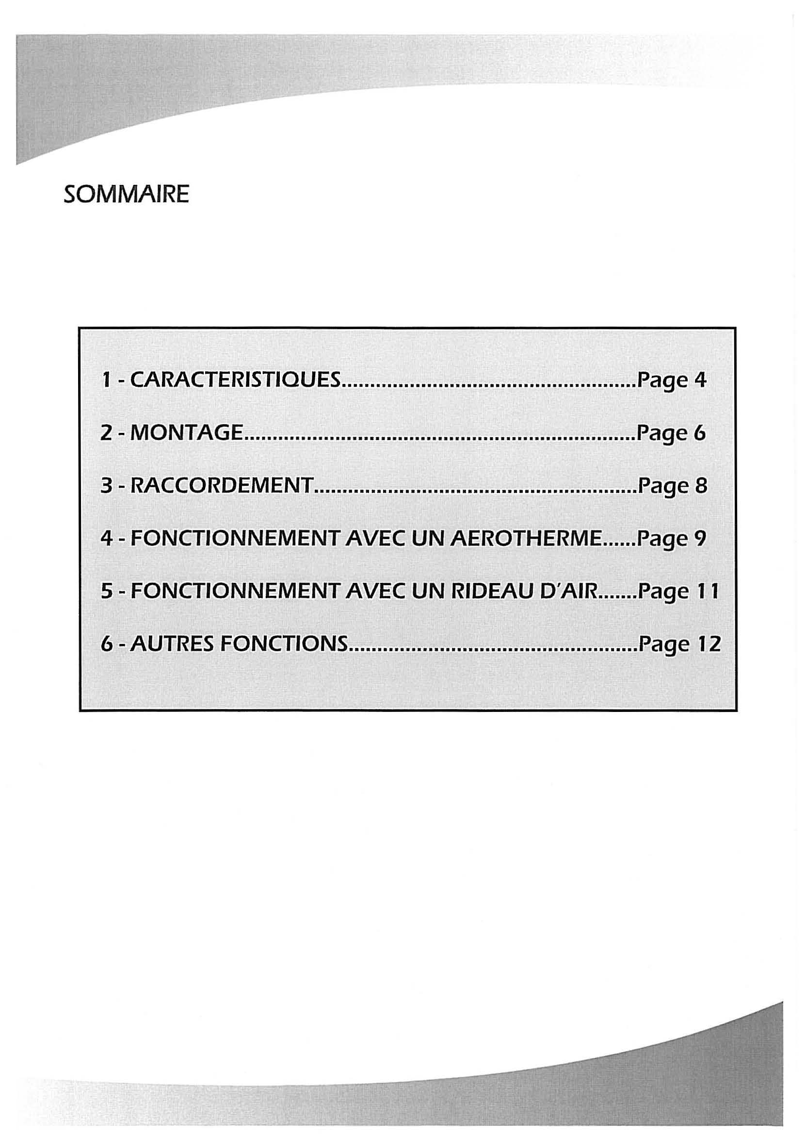 SOMMAIRE 1 - CARACTERISTIOUES... Page 4 2 - MONTAGE... Page 6 3 - RAC 0RIDEMENT.