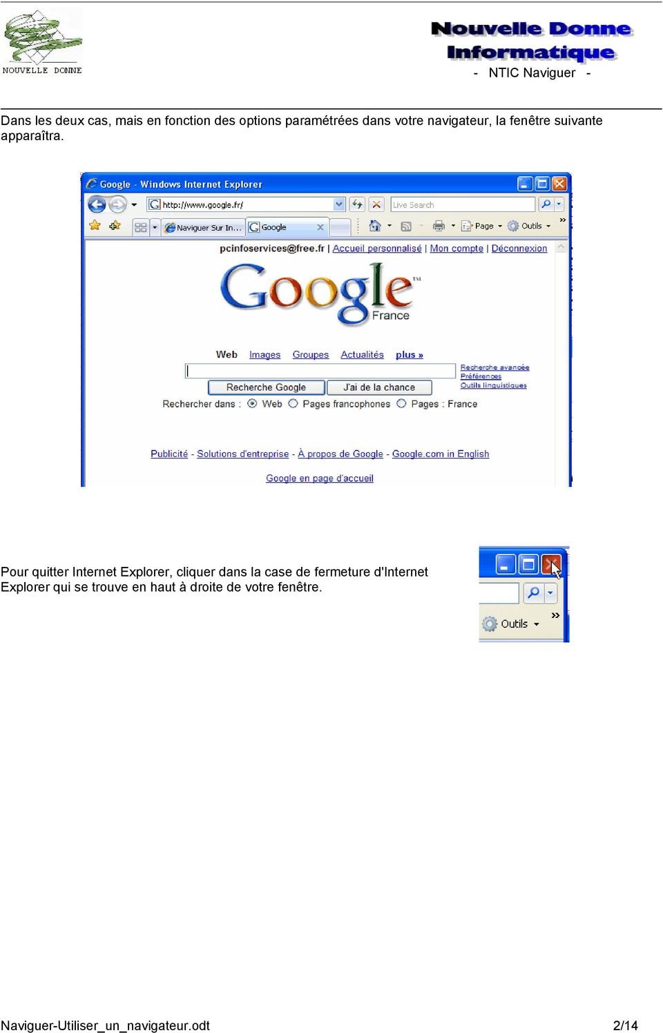 Pour quitter Internet Explorer, cliquer dans la case de fermeture