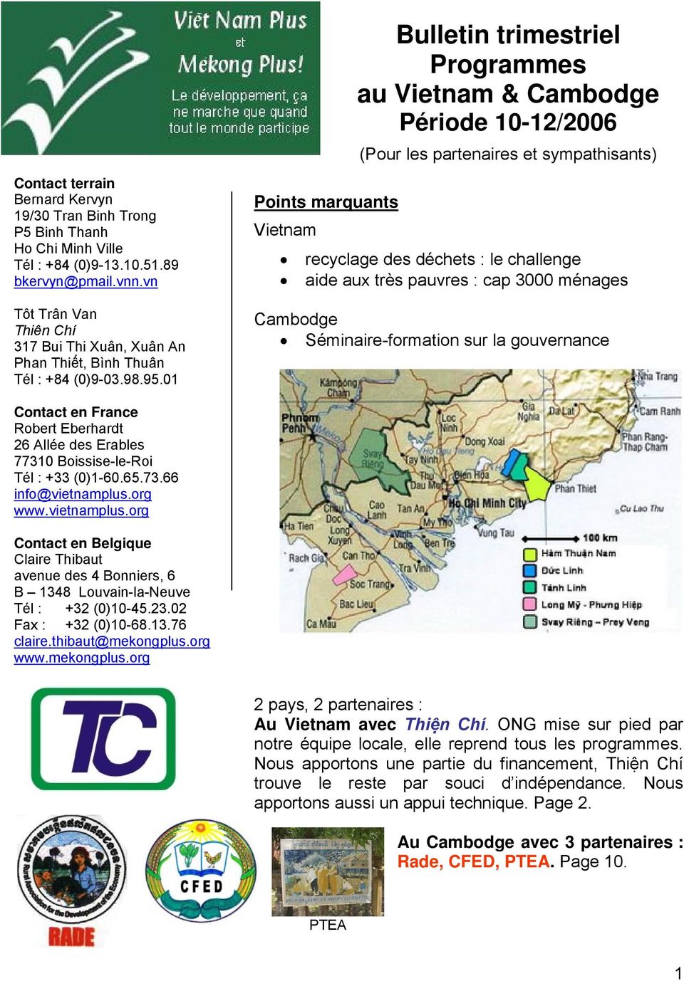 01 Points marquants Vietnam Bulletin trimestriel Programmes au Vietnam & Cambodge Période 10-12/2006 (Pour les partenaires et sympathisants) recyclage des déchets : le challenge aide aux très pauvres