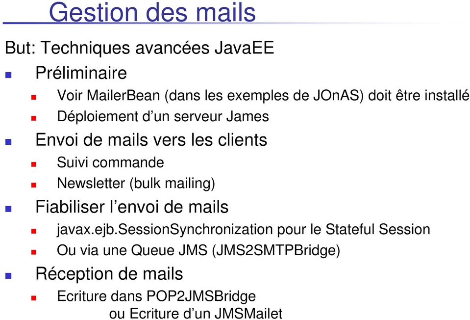 Newsletter (bulk mailing) Fiabiliser l envoi de mails javax.ejb.