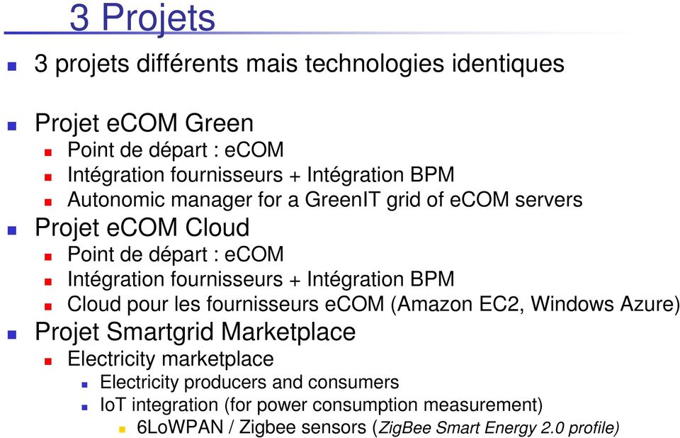 + Intégration BPM Cloud pour les fournisseurs ecom (Amazon EC2, Windows Azure) Projet Smartgrid Marketplace Electricity marketplace