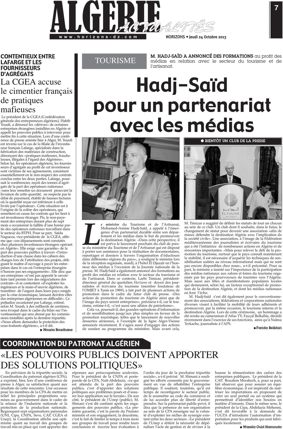 entrepreneurs algériens), Habib Yousfi, a dénoncé les «dérives» de certaines entreprises étrangères installées en Algérie et appelé les pouvoirs publics à intervenir pour mettre fin à cette situation.