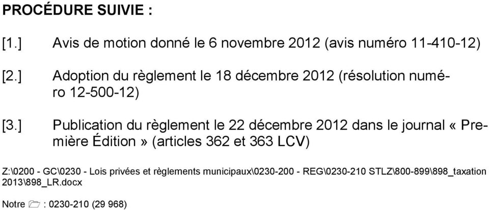 ] Publication du règlement le 22 décembre 2012 dans le journal «Première Édition» (articles 362 et 363