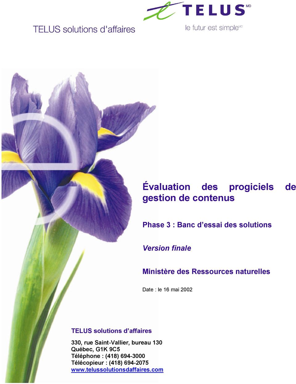 2002 TELUS solutions d affaires 330, rue Saint-Vallier, bureau 130 Québec, G1K
