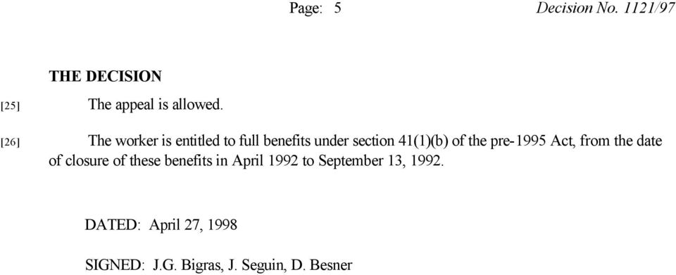 pre-1995 Act, from the date of closure of these benefits in April 1992 to