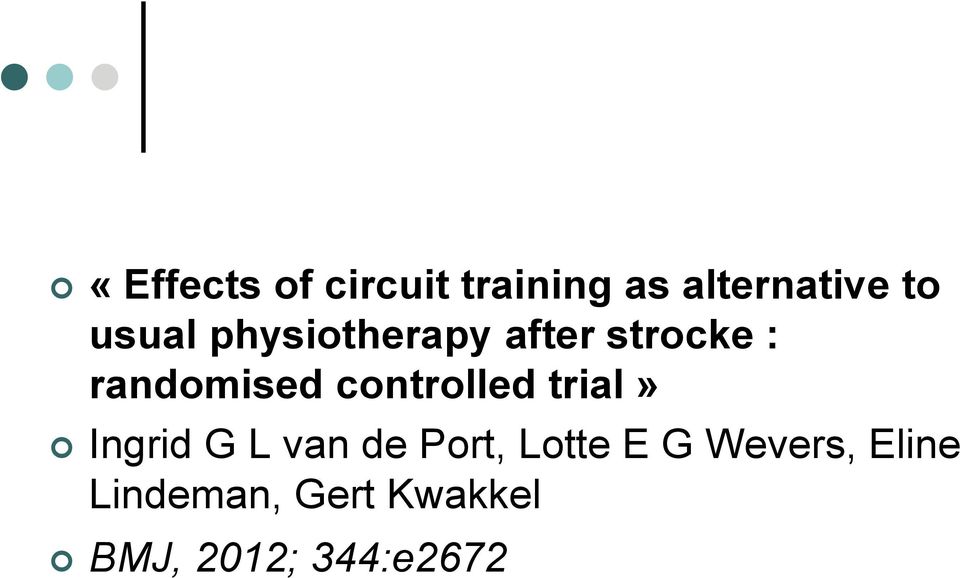 controlled trial» Ingrid G L van de Port, Lotte E