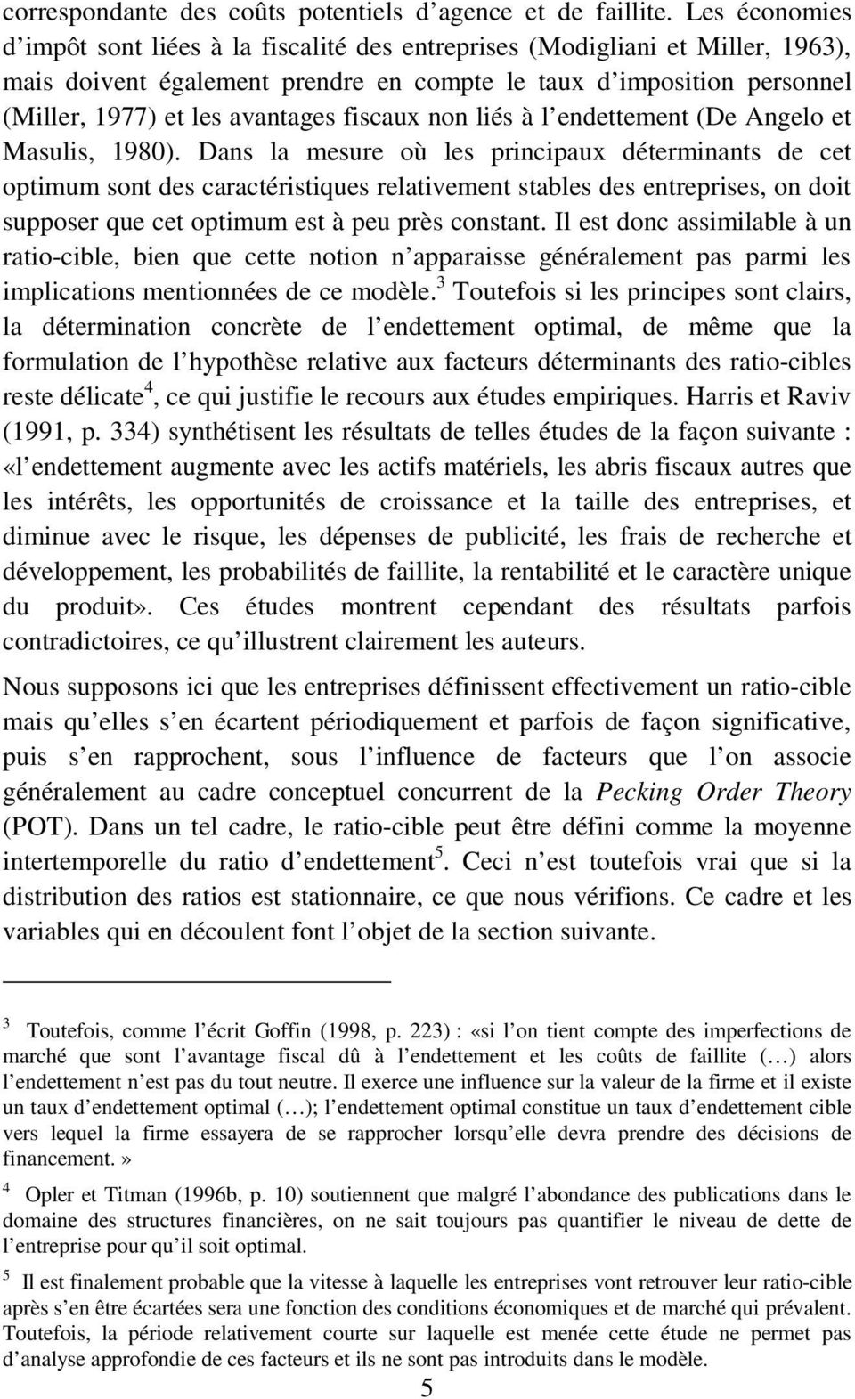 l endettement (De Angelo et Masuls, 1980).