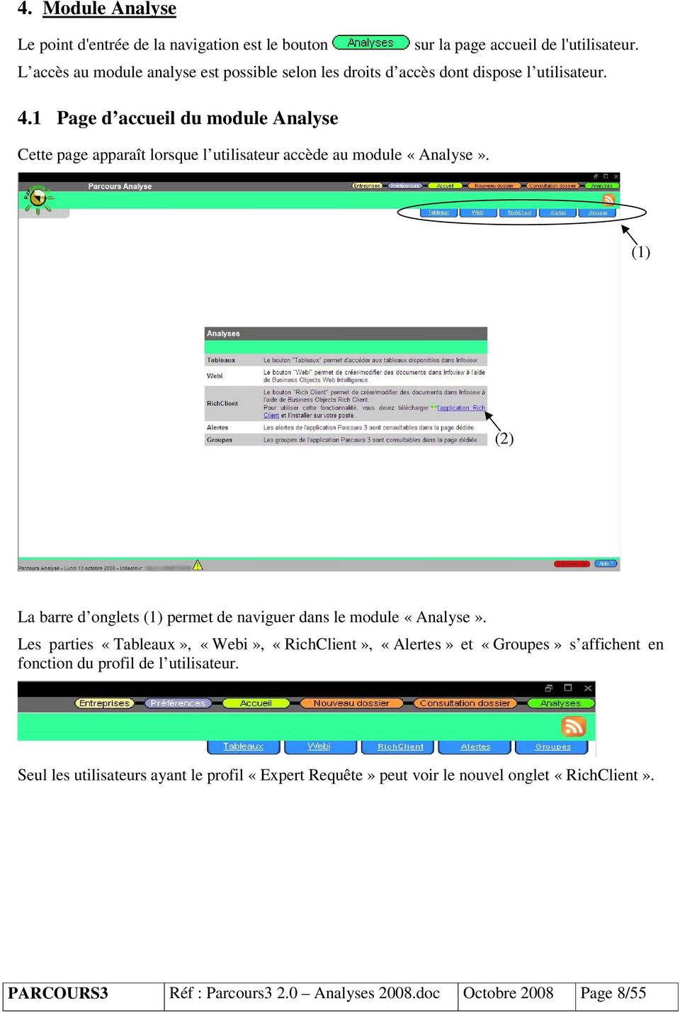 1 Page d accueil du module Analyse Cette page apparaît lorsque l utilisateur accède au module «Analyse».