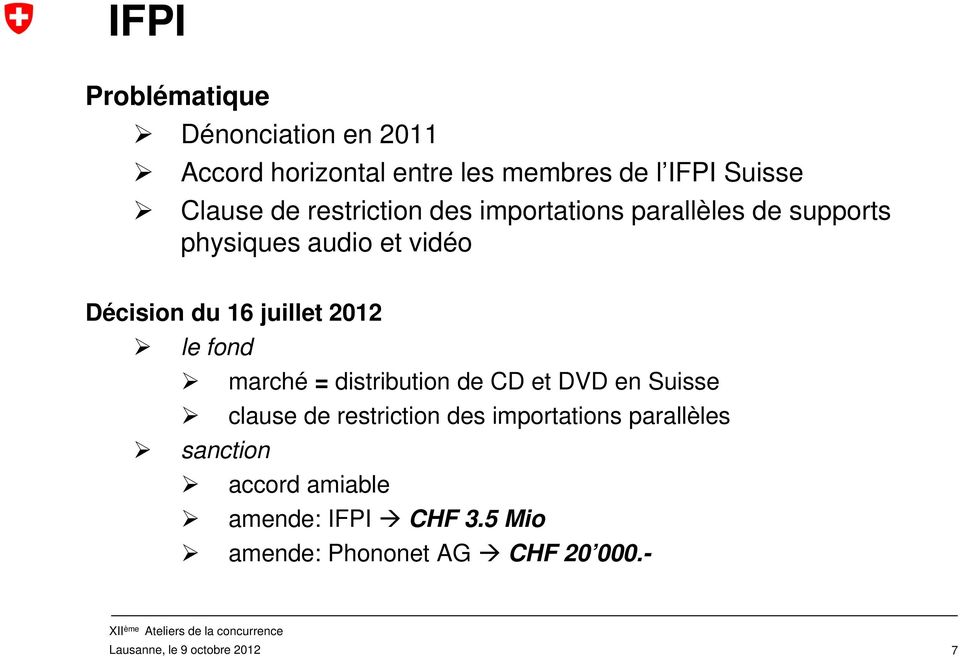 le fond marché = distribution de CD et DVD en Suisse clause de restriction des importations parallèles