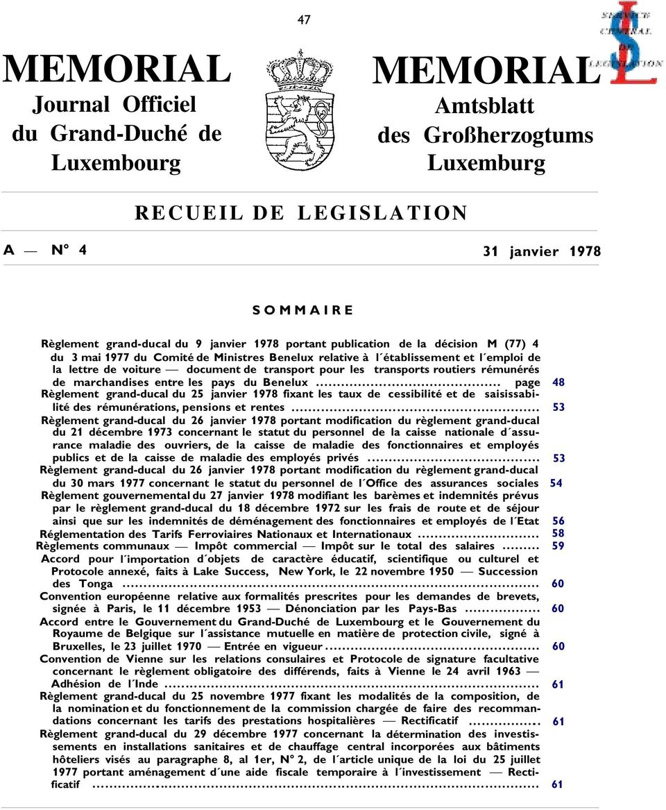 rémunérés de marchandises entre les pays du Benelux... page 48 Règlement grand-ducal du 25 janvier 1978 fixant les taux de cessibilité et de saisissabilitédes rémunérations,pensionset rentes.