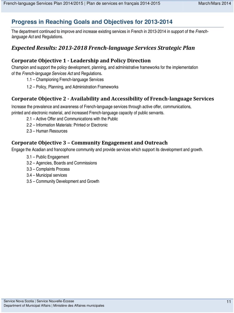 Expected Results: 2013 2018 French language Services Strategic Plan Corporate Objective 1 Leadership and Policy Direction Champion and support the policy development, planning, and administrative
