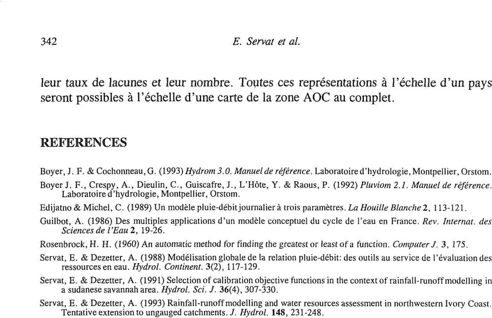 (1989) Un modèle pluie-débit journalier à trois paramètres. La Houille Blanche 2, 113-121. Guilbot, A. (1986) Des multiples applications d'un modèle conceptuel du cycle de l'eau en France. Rev.