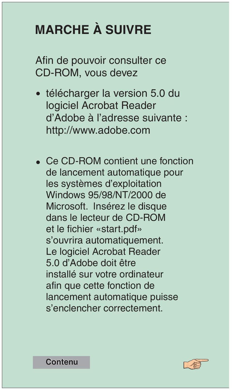 com Ce CD-ROM contient une fonction de lancement automatique pour les systèmes d exploitation Windows 95/98/NT/2000 de Microsoft.