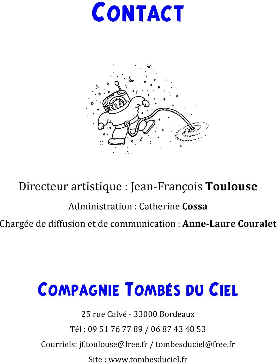 Compagnie Tombés du Ciel 25 rue Calvé - 33000 Bordeaux Tél : 0951767789 /