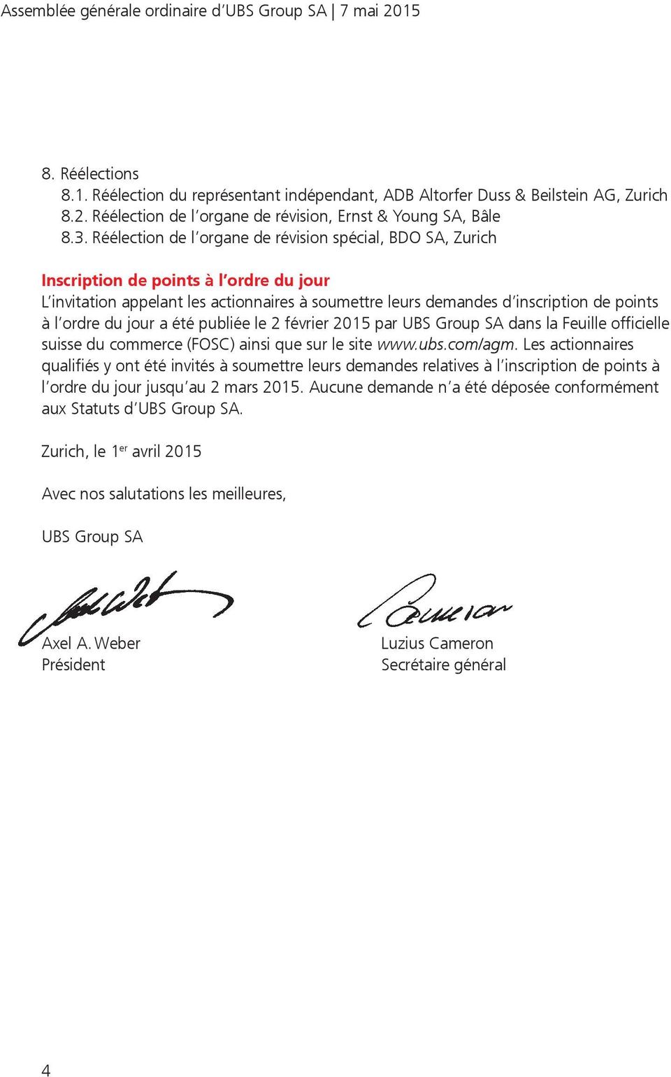 ordre du jour a été publiée le 2 février 2015 par UBS Group SA dans la Feuille officielle suisse du commerce (FOSC) ainsi que sur le site www.ubs.com/agm.