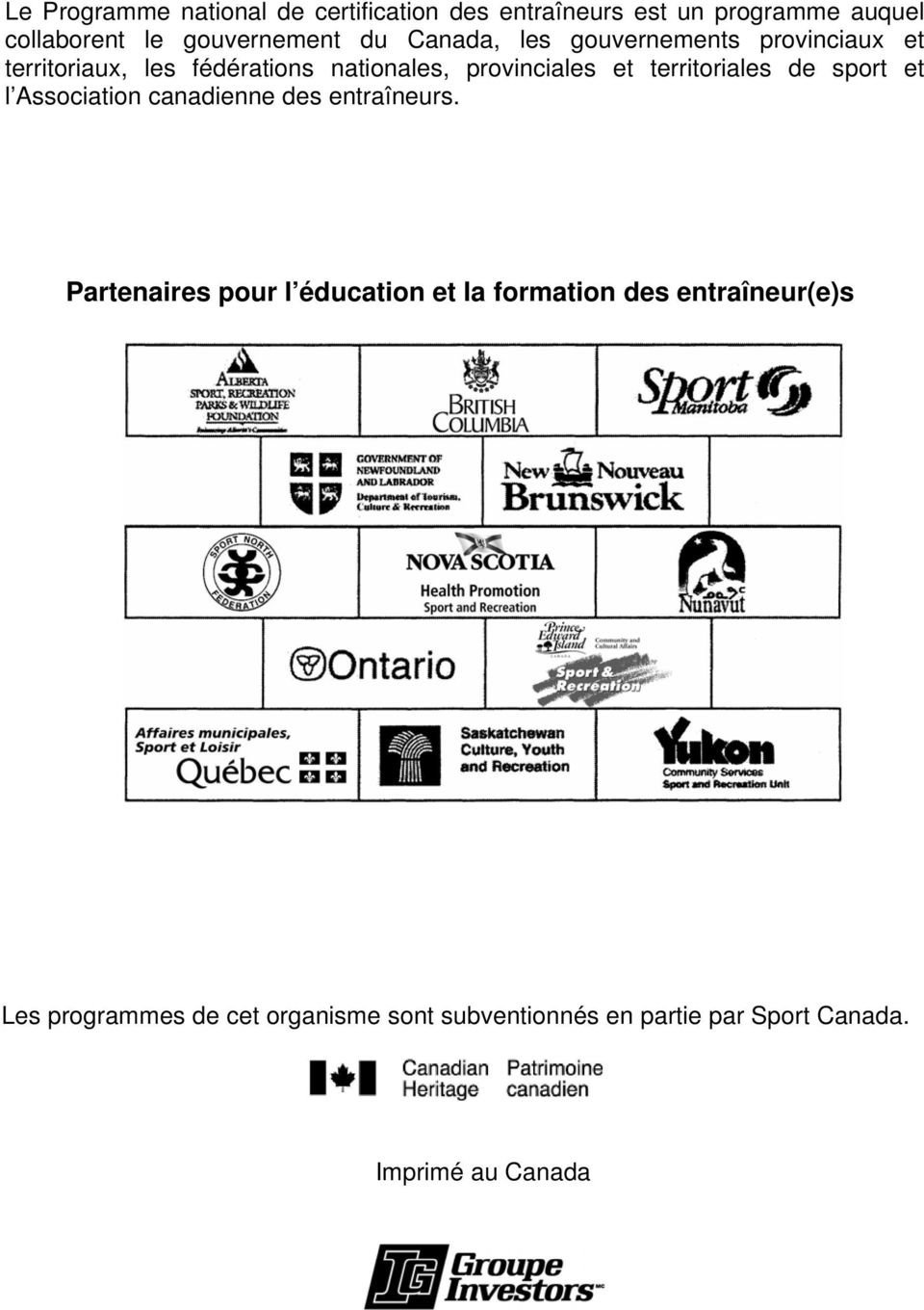 territoriales de sport et l Association canadienne des entraîneurs.