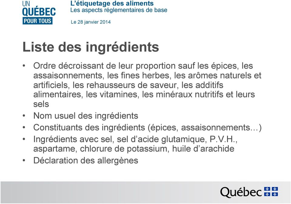nutritifs et leurs sels Nom usuel des ingrédients Constituants des ingrédients (épices, assaisonnements ) Ingrédients