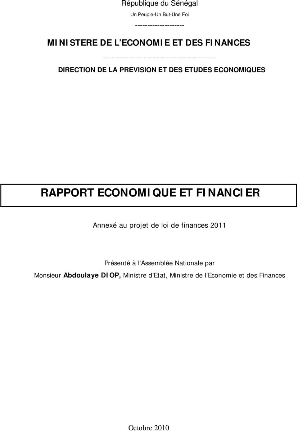 ECONOMIQUES RAPPORT ECONOMIQUE ET FINANCIER Annexé au projet de loi de finances 2011 Présenté à