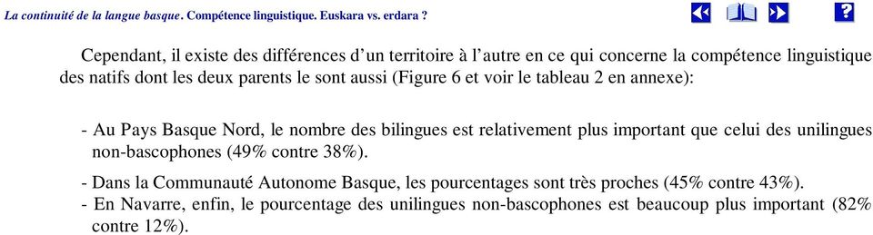 important que celui des unilingues non-bascophones (49% contre 38%).