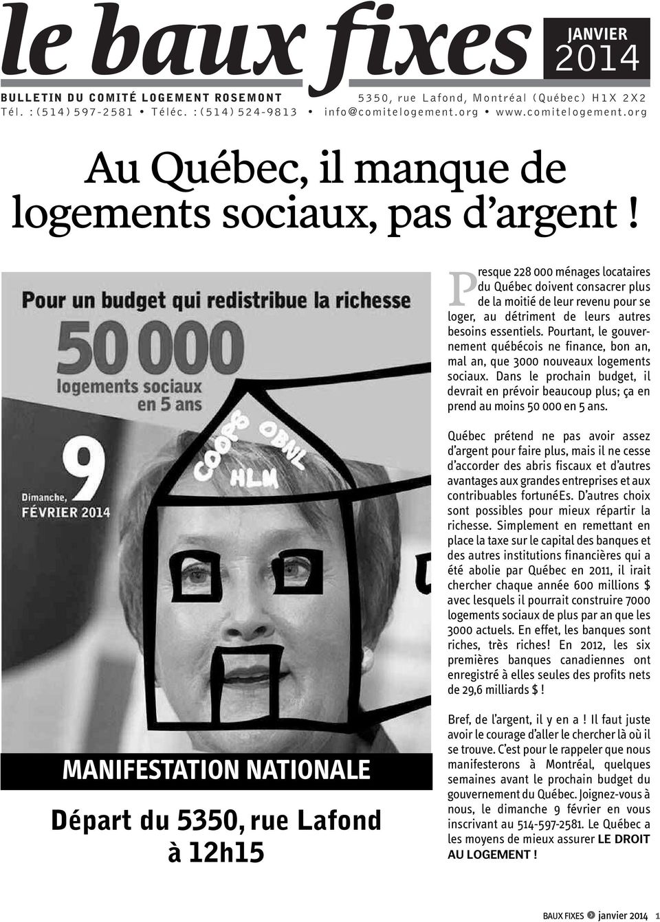 P resque 228 000 ménages locataires du Québec doivent consacrer plus de la moitié de leur revenu pour se loger, au détriment de leurs autres besoins essentiels.
