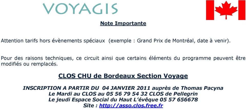 CLOS CHU de Bordeaux Section Voyage INSCRIPTION A PARTIR DU 04 JANVIER 2011 auprès de Thomas Pacyna Le Mardi au
