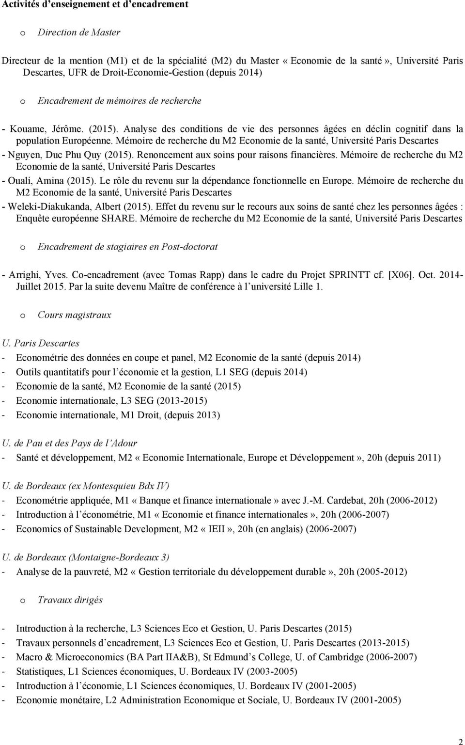Mémire de recherche du M2 Ecnmie de la santé, Université Paris Descartes - Nguyen, Duc Phu Quy (2015). Renncement aux sins pur raisns financières.