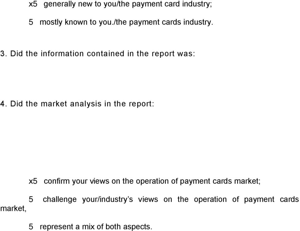 Did the market analysis in the report: x5 confirm your views on the operation of payment