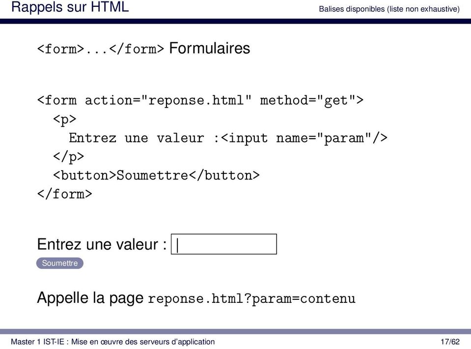 html" method="get"> <p> Entrez une valeur :<input name="param"/> </p>
