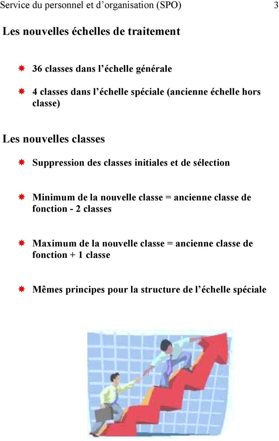 classes initiales et de sélection \ Minimum de la nouvelle classe = ancienne classe de fonction - 2 classes \