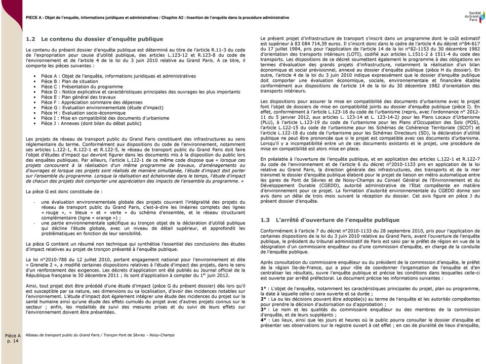 11-3 du code de l expropriation pour cause d utilité publique, des articles L.123-12 et R.123-8 du code de l environnement et de l article 4 de la loi du 3 juin 2010 relative au Grand Paris.