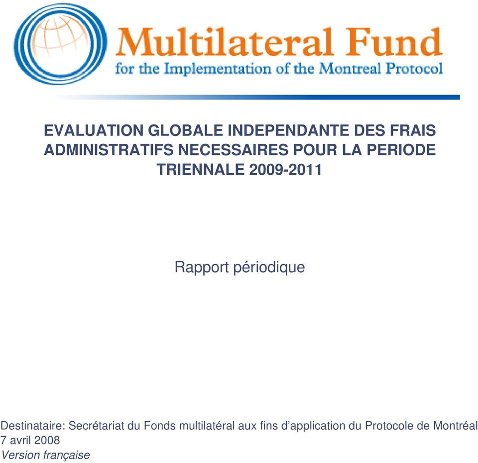périodique Destinataire: Secrétariat du Fonds multilatéral aux