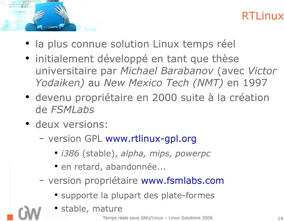 la création de FSMLabs deux versions: version GPL www.rtlinux-gpl.