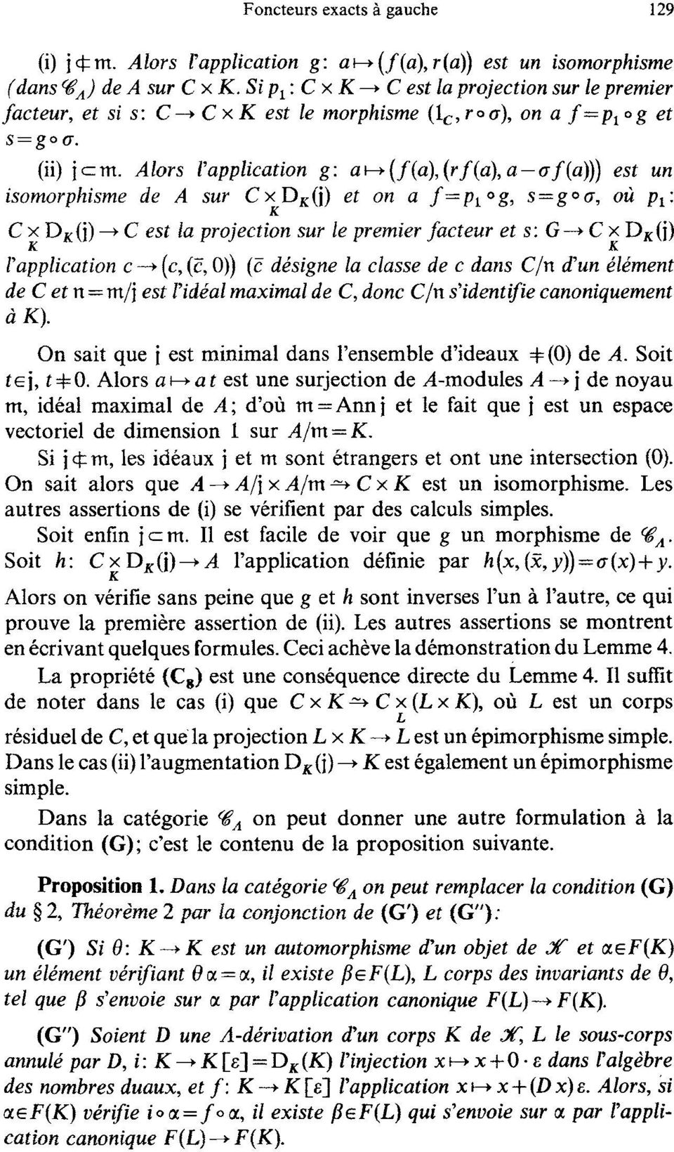Alors rapplication g: an(f(a),(rf(a), a-af(a))) est un isomorphisme de A sur C et on a f=ptog, s=goa, oti Pl: C x D(j) ~ C est la projection sur le premier facteur et s: G-~ C x Dr(j) rapplication c
