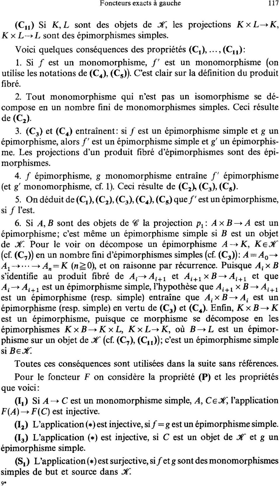 Tout monomorphisme qui n'est pas un isomorphisme se d6- compose en un nombre fini de monomorphismes simples. Ceci r6sulte de (C2). 3.