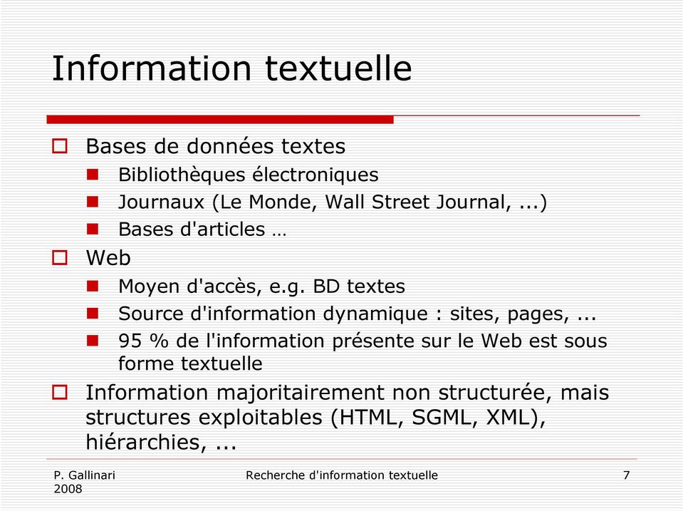 BD textes Source d'nformaton dynamque : stes, pages,.