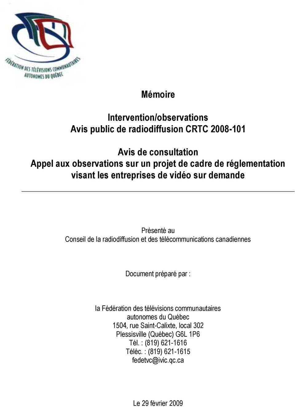 télécommunications canadiennes Document préparé par : la Fédération des télévisions communautaires autonomes du Québec 1504, rue