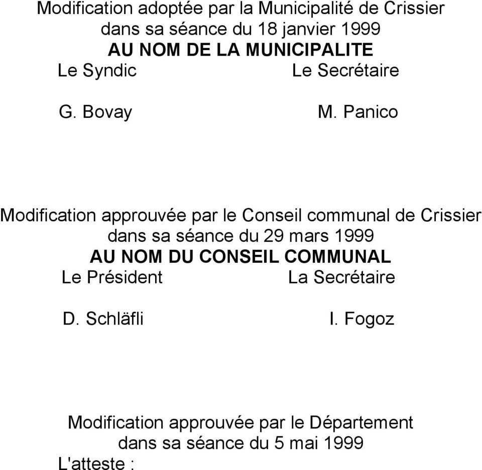 Panico Modification approuvée par le Conseil communal de Crissier dans sa séance du 29 mars 1999 AU