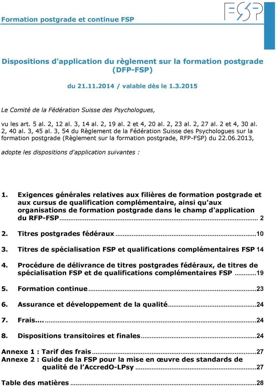 3, 54 du Règlement de la Fédération Suisse des Psychologues sur la formation postgrade (Règlement sur la formation postgrade, RFP-FSP) du 22.06.