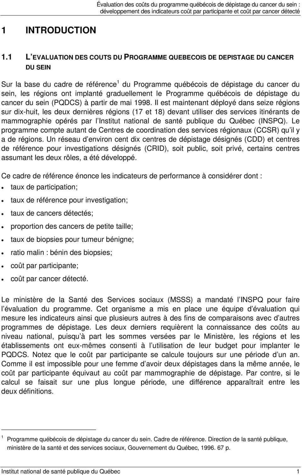 graduellement le Programme québécois de dépistage du cancer du sein (PQDCS) à partir de mai 1998.