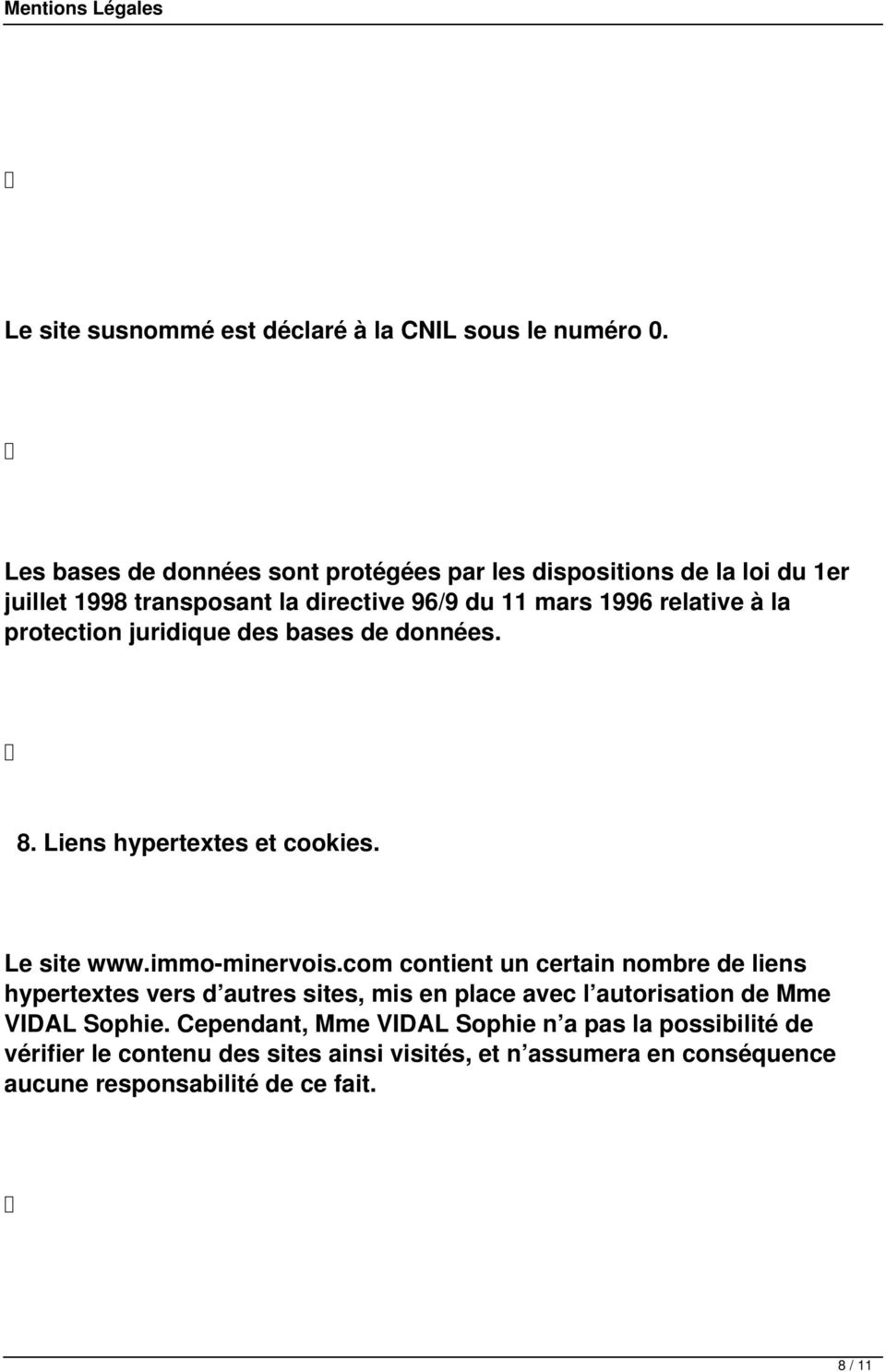 protection juridique des bases de données. 8. Liens hypertextes et cookies. Le site www.immo-minervois.