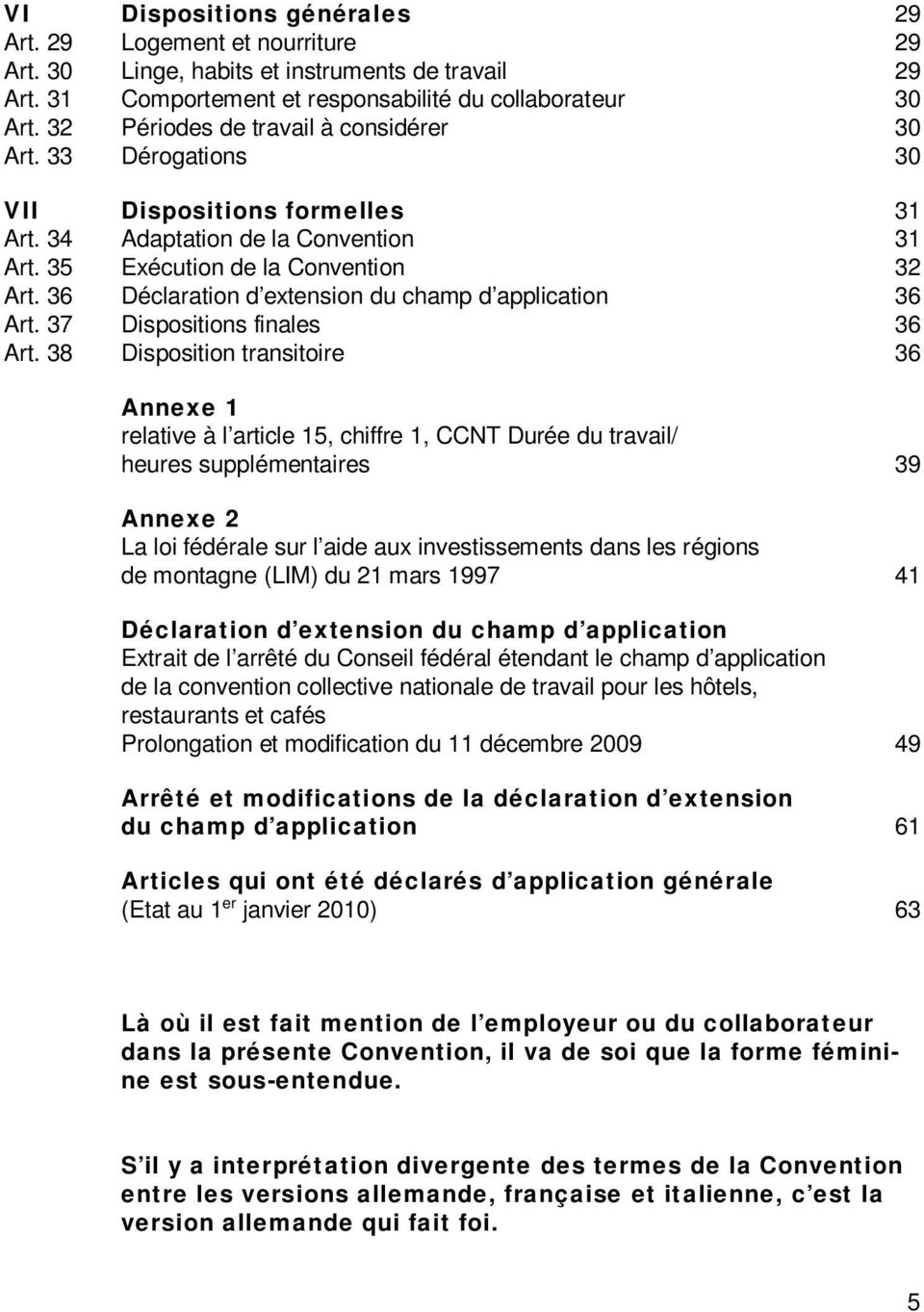 36 Déclaration d extension du champ d application 36 Art. 37 Dispositions finales 36 Art.